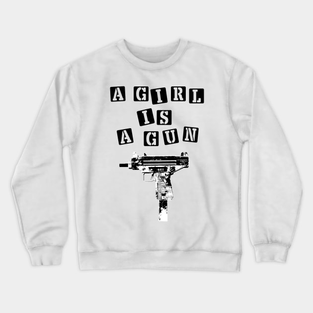 A Girl is A Gun Crewneck Sweatshirt by Vortexspace